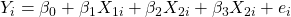 Y_i = \beta_0 + \beta_1X_{1i} + \beta_2X_{2i} + \beta_3X_{2i} + e_i