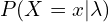 P (X = x | \lambda)